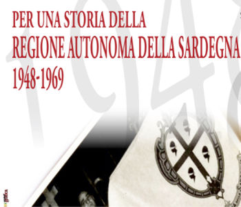 Per una storia della Regione Autonoma della Sardegna 1948-1969