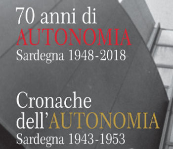 “70 anni di Autonomia. Sardegna 1948-2018”