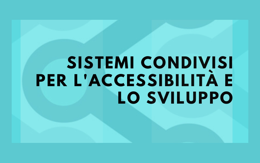 Convegno “Sistemi condivisi per l'accessibilità e lo sviluppo”