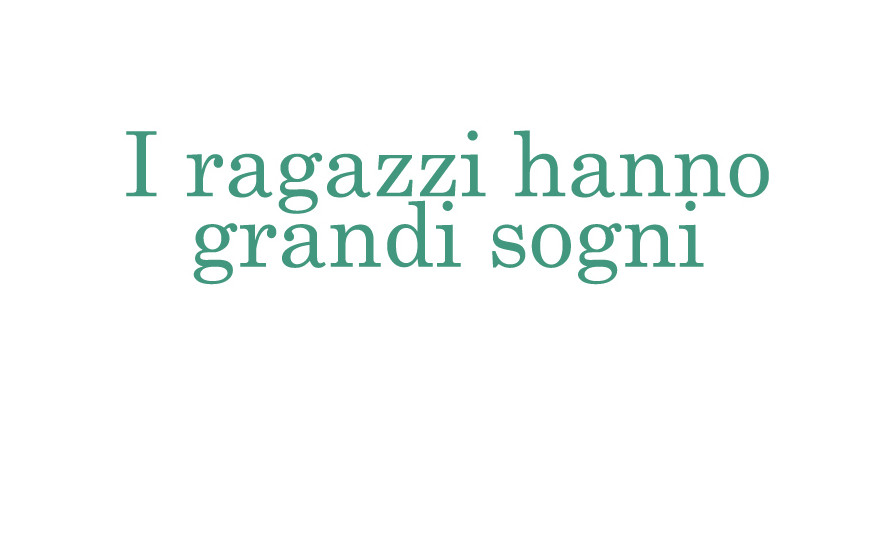 I ragazzi hanno grandi sogni