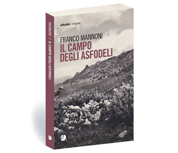 Presentazione del romanzo Il campo degli asfodeli di Franco Mannoni