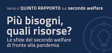 “Più bisogni, quali risorse”, il secondo welfare ai tempi della pandemia