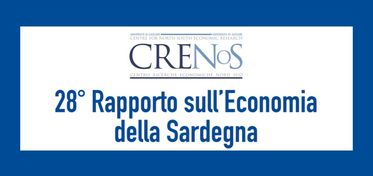 Crenos, venerdì la presentazione del 28° Rapporto sull’economia della Sardegna