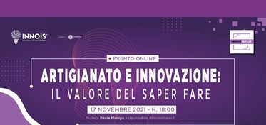 “Artigianato e Innovazione: il valore del sapere fare”, il 17 novembre l’evento Innois Impact