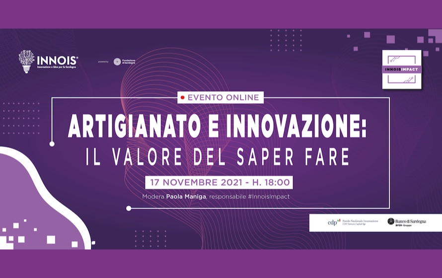 “Artigianato e Innovazione: il valore del sapere fare”, il 17 novembre l’evento Innois Impact