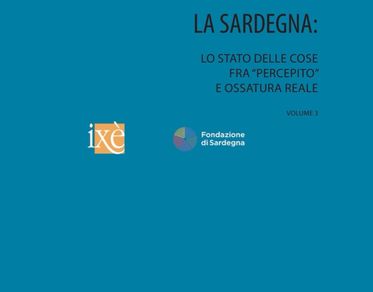 “Tra percepito e ossatura reale”, online il terzo Rapporto Ixè sulla Sardegna 