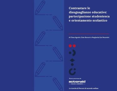 Istruzione, online il rapporto “Contrastare le disuguaglianze educative: partecipazione studentesca e orientamento scolastico” 