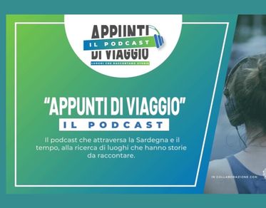 “Appunti di Viaggio”, dal primo aprile online il podcast che racconta la Sardegna