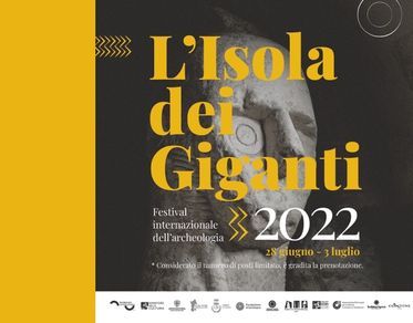“Isola dei Giganti”, dal 28 giugno al 3 luglio il festival internazionale dell’archeologia