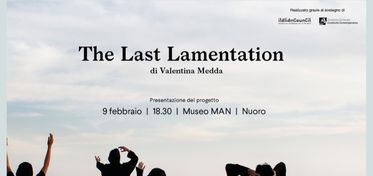“The Last Lamentation”, il progetto internazionale prende il via con una residenza artistica