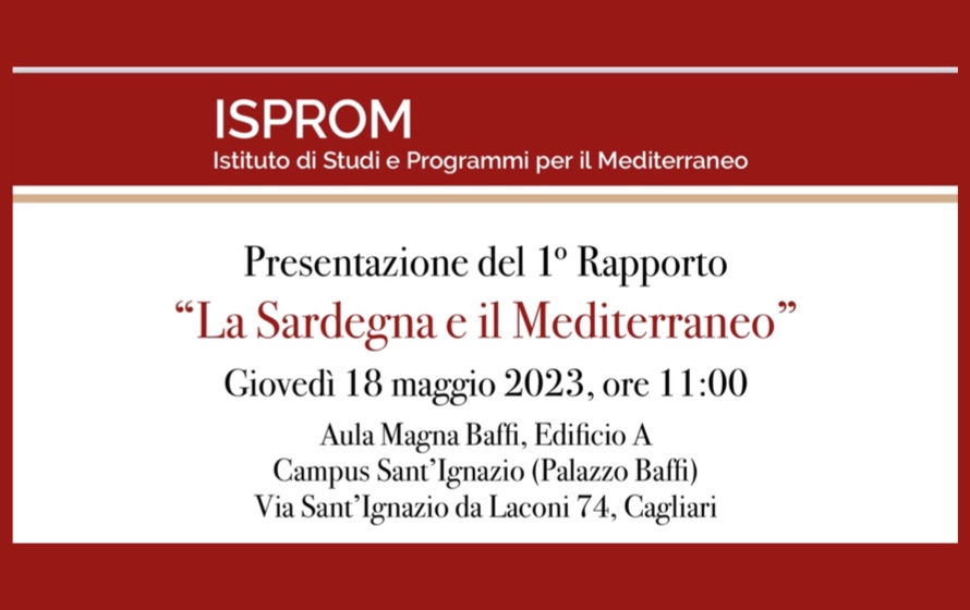 Cagliari, il 18 maggio la presentazione del Rapporto “La Sardegna e il Mediterraneo” 