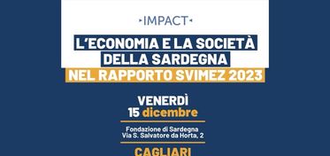 Rapporto Svimez 2023, il 15 dicembre a Cagliari la presentazione dei dati su economia e società della Sardegna 