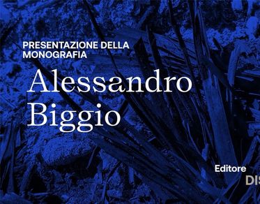 Alessandro Biggio, il 14 dicembre la presentazione della monografia e dell’opera “Schiume” 