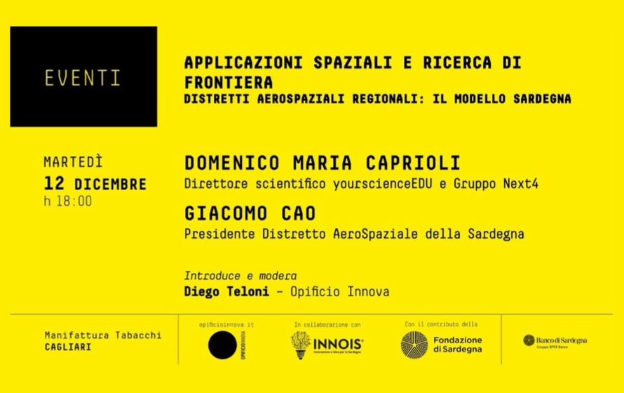 “Applicazioni Spaziali e ricerca di frontiera”, il 12 dicembre a Cagliari un talk su aerospazio, nanotecnologie e modelli regionali a confronto 