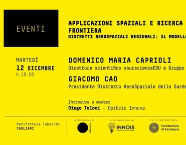 “Applicazioni Spaziali e ricerca di frontiera”, il 12 dicembre a Cagliari un talk su aerospazio, nanotecnologie e modelli regionali a confronto 