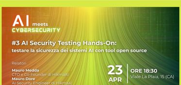 AI meets Cybersecurity, a Cagliari nuovo incontro dedicato al testing della sicurezza dei sistemi di intelligenza artificiale