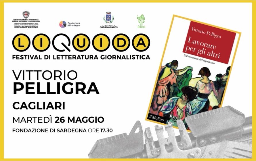 Festival Liquida, anteprima a Cagliari per la presentazione di Lavorare per gli altri di Vittorio Pelligra