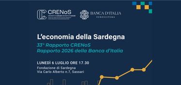L’economia della Sardegna, a Sassari la presentazione dei rapporti CRENoS e Banca d’Italia